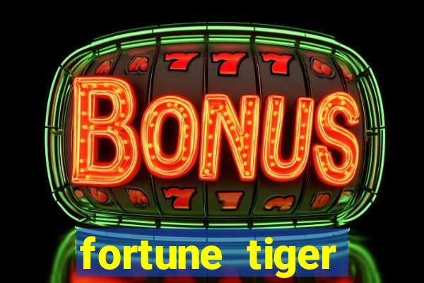 fortune tiger deposito 1 real